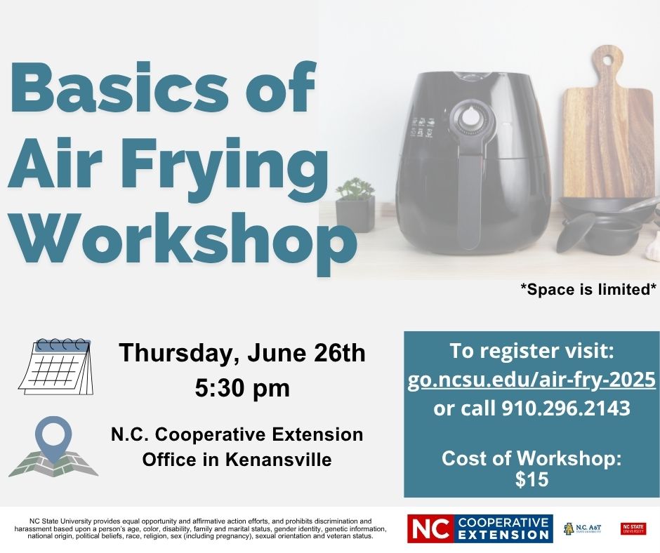 basics of air frying workshop thursday, june 26th, nc. cooperative extension office in kenansville, with image of air fryer
